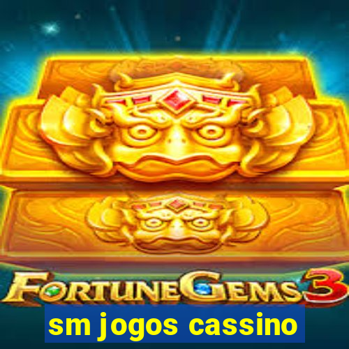 sm jogos cassino